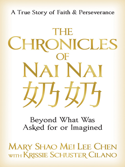 Title details for The Chronicles of Nai Nai by Mary Shao Mei Lee Chen - Available